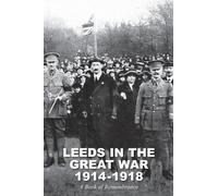 William Herbert Scott Leeds in the Great War 1914-1918 (Tascabile)