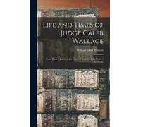 William Heth Whitsitt Life and Times of Judge Caleb Wallace (Copertina rigida)