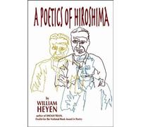 William Heyen A Poetics of Hiroshima (Tascabile)