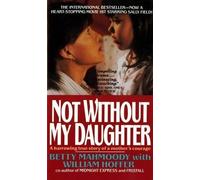 William Hoffer Betty Mahmoody Not Without My Daughter (Tascabile)