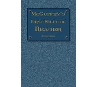 William Holmes McGuffey McGuffey's First Eclectic Reader (Copertina rigida)