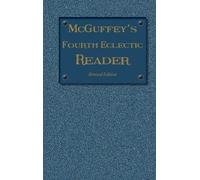 William Holmes McGuffey McGuffey's Fourth Eclectic Reader (Copertina rigida)