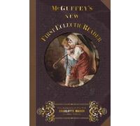 William Holmes McGuffey McGuffey's New First Eclectic Reader (Tascabile)
