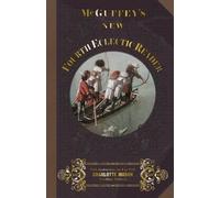 William Holmes McGuffey McGuffey's New Fourth Eclectic Reader (Tascabile)
