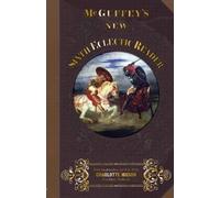 William Holmes McGuffey McGuffey's New Sixth Eclectic Reader (Tascabile)