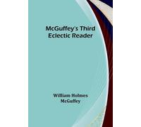 William Holmes McGuffey McGuffey's Third Eclectic Reader (Tascabile)