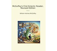 William Holmes McGuffey's First Eclectic Reader, Revised Edition (C (Tascabile)