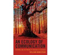 William Homestead An Ecology of Communication (Copertina rigida)