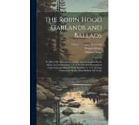 William Hone Edward Francis Rimbault The Robin Hood Garland (Copertina rigida)