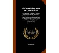 William Hone The Every-day Book and Table Book (Copertina rigida)