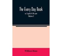 William Hone The every day book (Tascabile)
