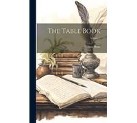William Hone The Table Book; Volume 1 (Copertina rigida)