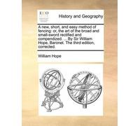 William Hope A new, short, and easy method of fencing (Tascabile)