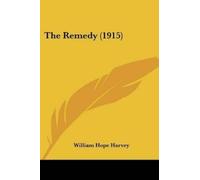 William Hope Harvey The Remedy (1915) (Tascabile)