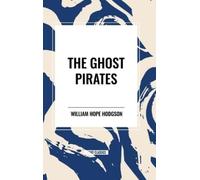 William Hope Hodgson Ghost Pirates (Copertina rigida)