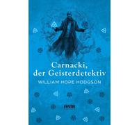 William Hope Hodgson J&uum Carnacki, der Geisterdetektiv: Unheimlich (Tascabile)