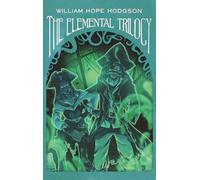 William Hope Hodgson The Elemental Trilogy (Copertina rigida) Horror Historia
