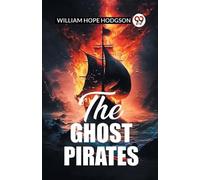 William Hope Hodgson The Ghost Pirates (Edition2023) (Tascabile)