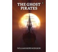 William Hope Hodgson The Ghost Pirates (Tascabile)