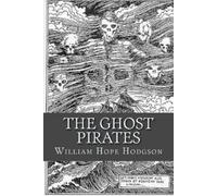 William Hope Hodgson The Ghost Pirates (Tascabile)