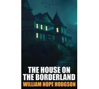 William Hope Hodgson The House on the Borderland (Copertina rigida)