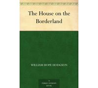 William Hope Hodgson The House on the Borderland (Tascabile)