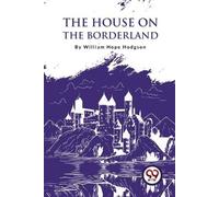 William Hope Hodgson The House on the Borderland (Tascabile)