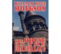 William Hope Hodgson The House on the Borderland (Tascabile)