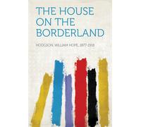 William Hope Hodgson The House on the Borderland (Tascabile)