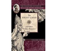 William Hope Hodgson The Night Land and Other Perilous Romances (Tascabile)