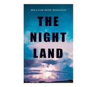 William Hope Hodgson The Night Land (Tascabile)