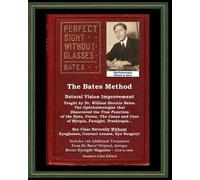 William Horatio The Bates Method - Perfect Sight Without Glasses - N (Tascabile)