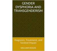 William Houze Gender Dysphoria and Transgenderism (Tascabile)