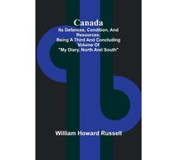 William Howard Canada; its Defences, Condition, and Resources; Bein (Tascabile)