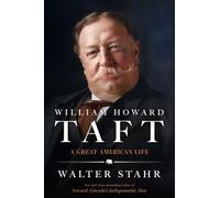 William Howard Taft: A Great American Life