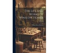 William Howe Down The Life And Works Of Winslow Homer; Volume (Copertina rigida)