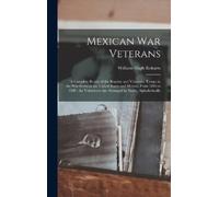 William Hugh Robarts Mexican War Veterans (Copertina rigida)
