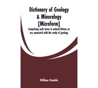 William Humble Dictionary of geology & mineralogy [microform] (Tascabile)