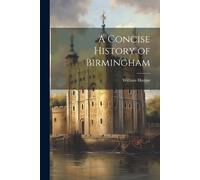 William Hutton A Concise History of Birmingham (Tascabile)