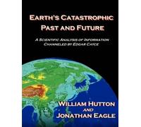 William Hutton Jonathan Eagle Earth's Catastrophic Past and Future (Tascabile)