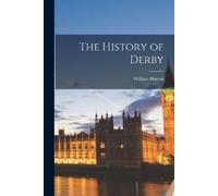 William Hutton The History of Derby (Tascabile)