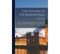 William Hutton The History of the Roman Wall (Tascabile)
