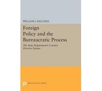 William I. Bacchus Foreign Policy and the Bureaucratic Process (Tascabile)