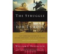 William I. Hitchcock The Struggle for Europe (Tascabile)