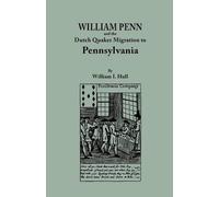William I Hull William Penn and the Dutch Quaker Migration to Pennsy (Tascabile)