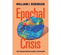 William I. Robinson Epochal Crisis (Copertina rigida)