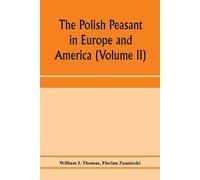 William I Thomas Florian Znani The Polish peasant in Europe and Ame (Tascabile)