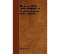 William Irvine The Army Of The Indian Moghuls (Tascabile)