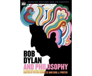 William Irwin Bob Dylan and Philosophy (Tascabile)