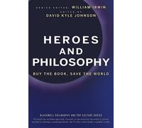 William Irwin Heroes and Philosophy (Tascabile)